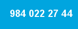 984 022 27 44